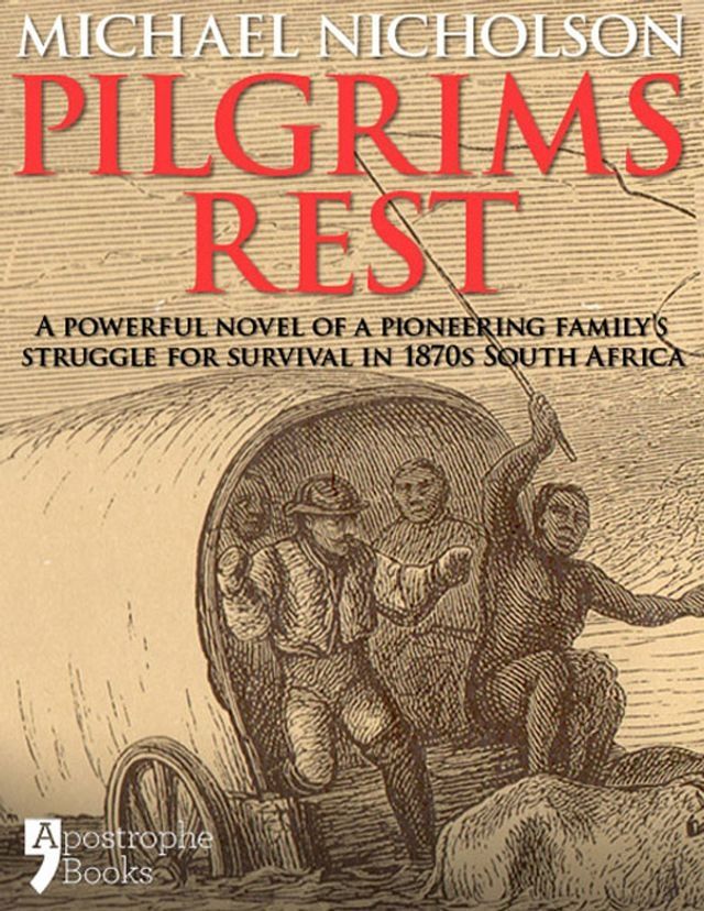  Pilgrims Rest: An Historical Novel Of A Pioneering Family's Struggle In 1870s South Africa(Kobo/電子書)