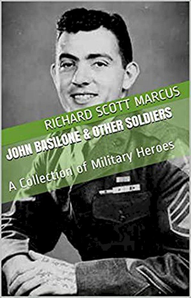  John Basilone & Other Soldiers: A Collection of Military Heroes(Kobo/電子書)