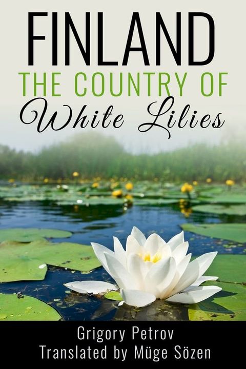 Finland, The Country of White Lilies(Kobo/電子書)