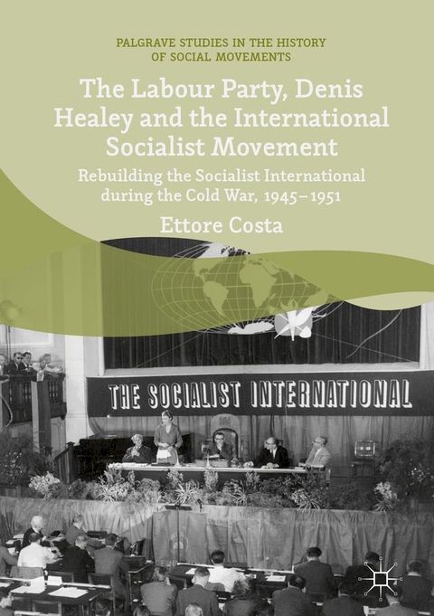 The Labour Party, Denis Healey and the International Socialist Movement(Kobo/電子書)