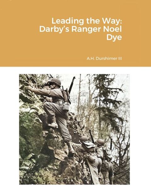 Leading the Way: Darby's Ranger Noel Dye(Kobo/電子書)