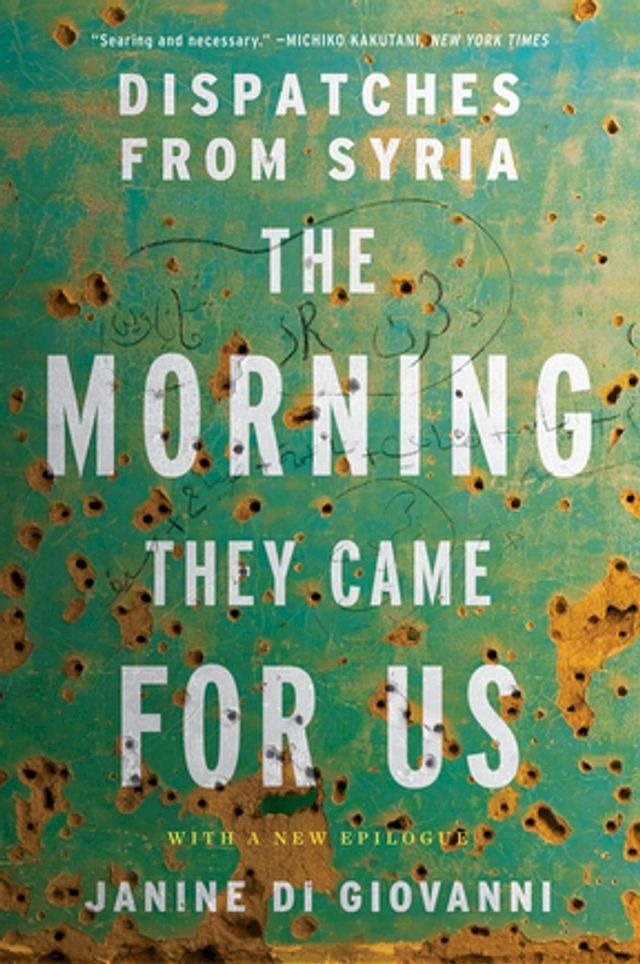  The Morning They Came For Us: Dispatches from Syria(Kobo/電子書)