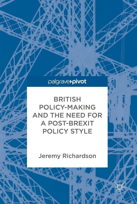 British Policy-Making and the Need for a Post-Brexit Policy Style(Kobo/電子書)