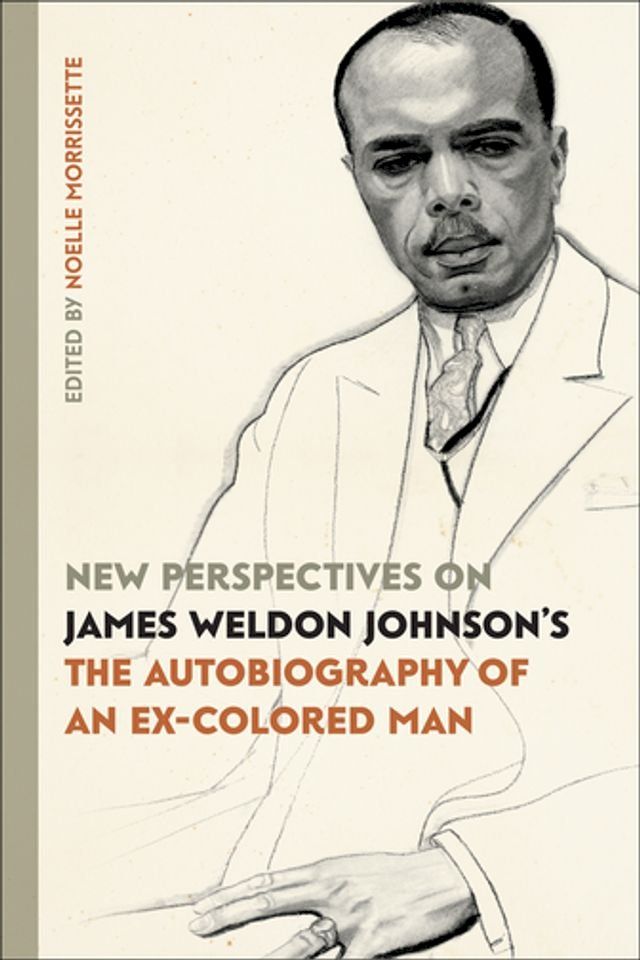  New Perspectives on James Weldon Johnson's "The Autobiography of an Ex-Colored Man"(Kobo/電子書)