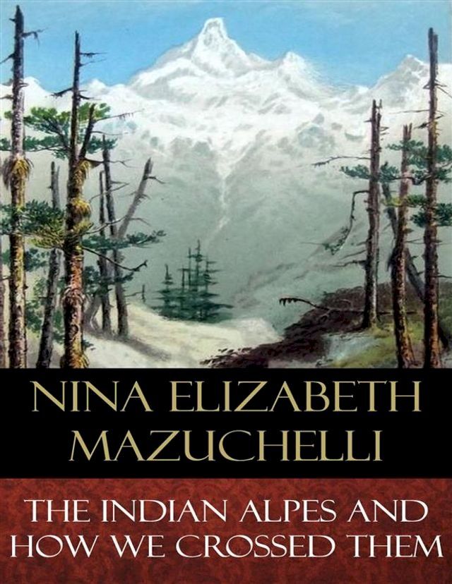  The Indian Alps and How We Crossed Them(Kobo/電子書)