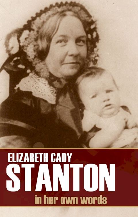 Elizabeth Cady Stanton: In Her Own Words (Abridged)(Kobo/電子書)