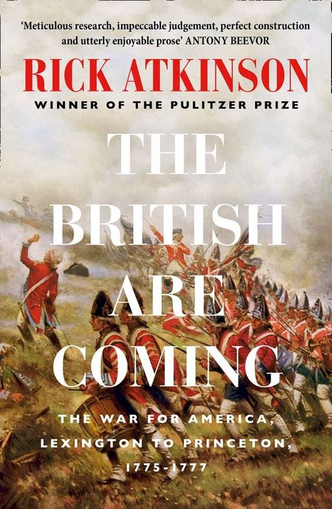 The British Are Coming: The War for America, Lexington to Princeton, 1775-1777(Kobo/電子書)