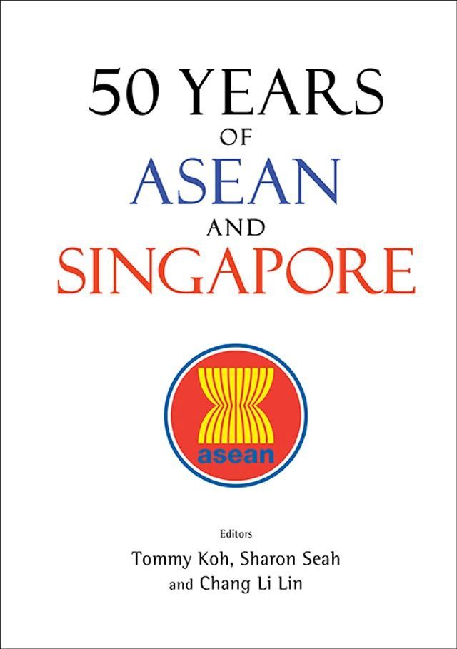  50 Years Of Asean And Singapore(Kobo/電子書)