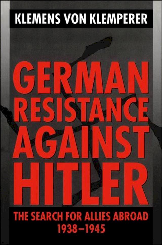  German Resistance against Hitler(Kobo/電子書)