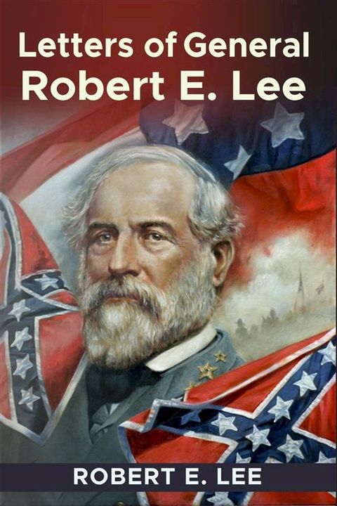 Recollections and Letters of General Robert E. Lee(Kobo/電子書)