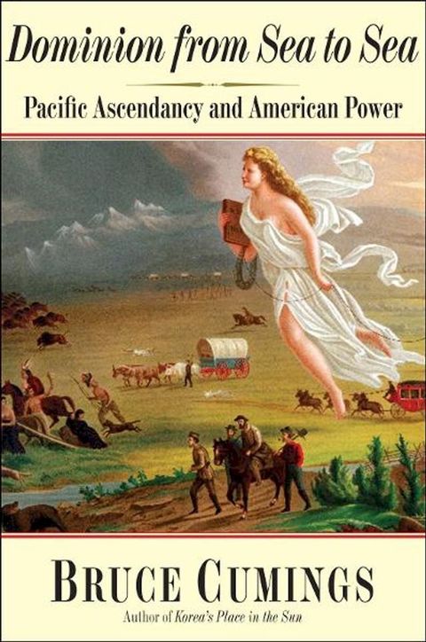 Dominion from Sea to Sea: Pacific Ascendancy and American Power(Kobo/電子書)