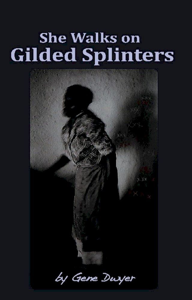  She Walks on Gilded Splinters(Kobo/電子書)