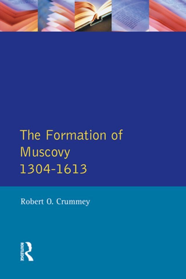  Formation of Muscovy 1300 - 1613, The(Kobo/電子書)