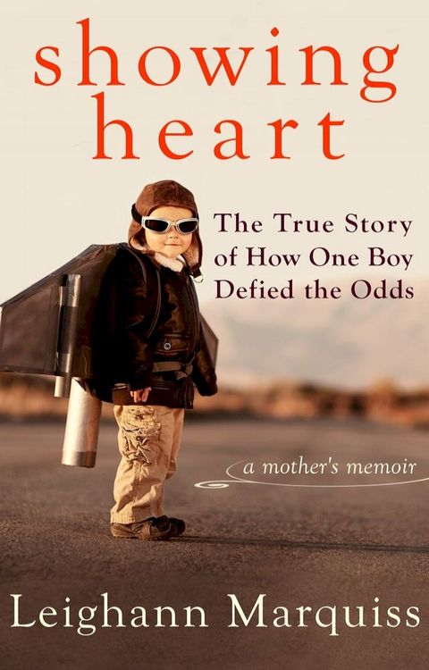 Showing Heart: The True Story of How One Boy Defied the Odds(Kobo/電子書)