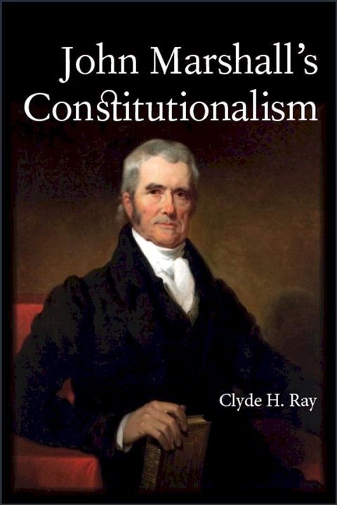 John Marshall's Constitutionalism(Kobo/電子書)