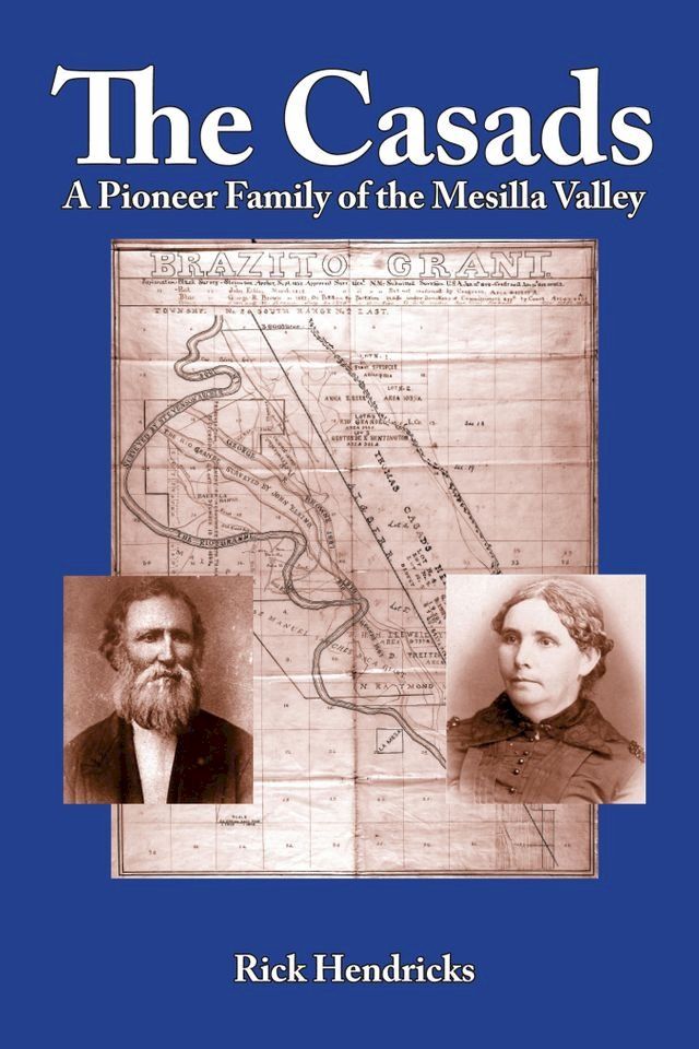  The Casads: A Pioneer Family of the Mesilla Valley(Kobo/電子書)