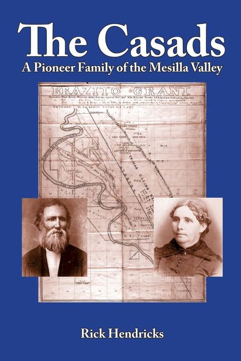 The Casads: A Pioneer Family of the Mesilla Valley(Kobo/電子書)