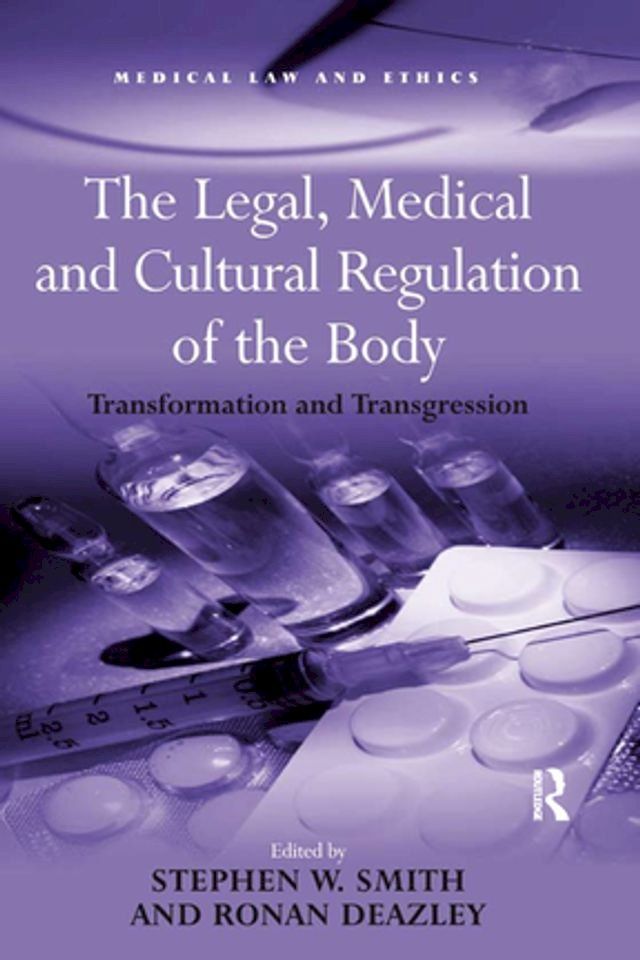  The Legal, Medical and Cultural Regulation of the Body(Kobo/電子書)