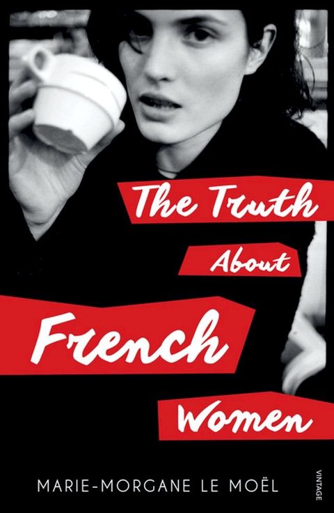 The Truth About French Women(Kobo/電子書)