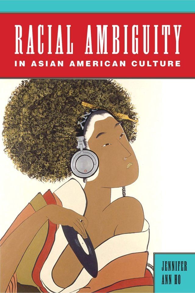  Racial Ambiguity in Asian American Culture(Kobo/電子書)