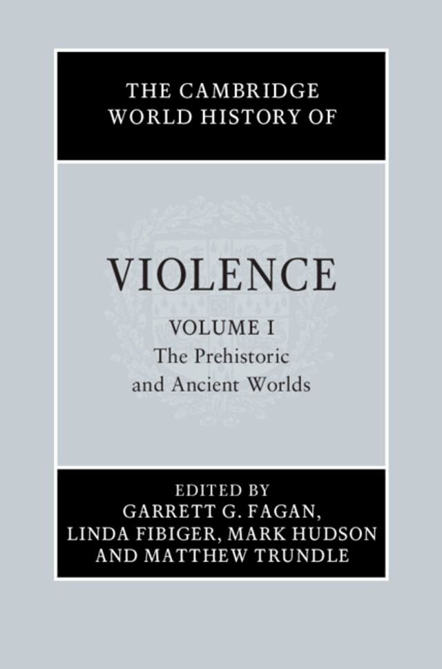  The Cambridge World History of Violence: Volume 1, The Prehistoric and Ancient Worlds(Kobo/電子書)