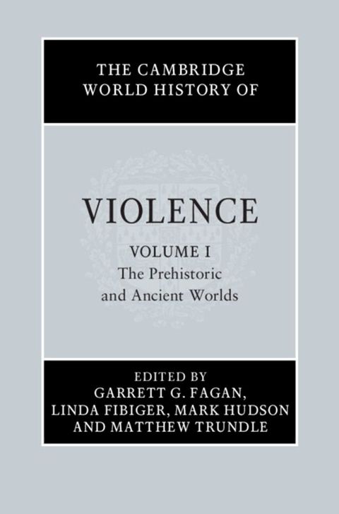 The Cambridge World History of Violence: Volume 1, The Prehistoric and Ancient Worlds(Kobo/電子書)