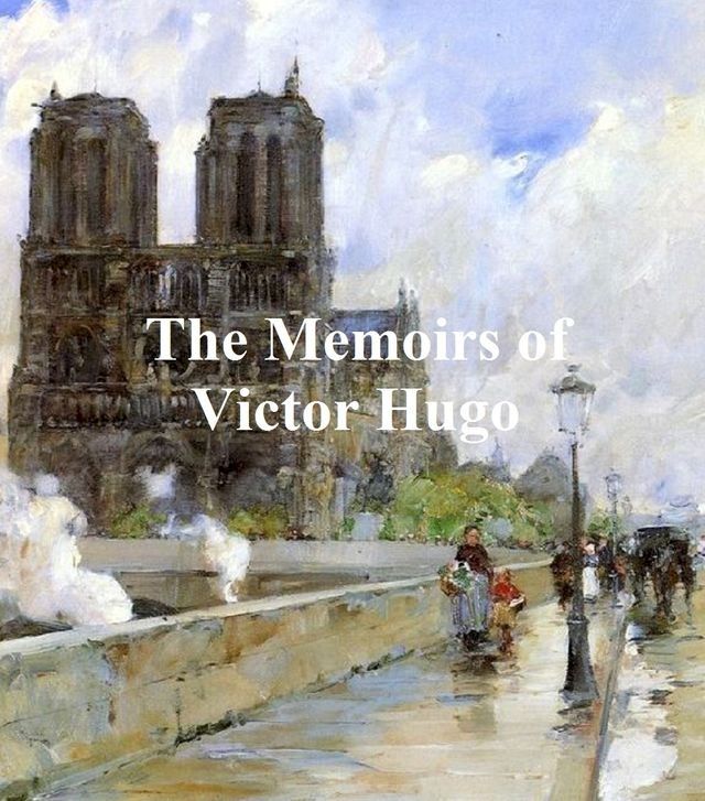  The Memoirs of Victor Hugo(Kobo/電子書)