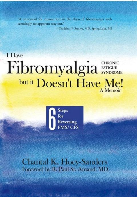 I Have Fibromyalgia / Chronic Fatigue Syndrome, but It Doesn't Have Me! a Memoir(Kobo/電子書)