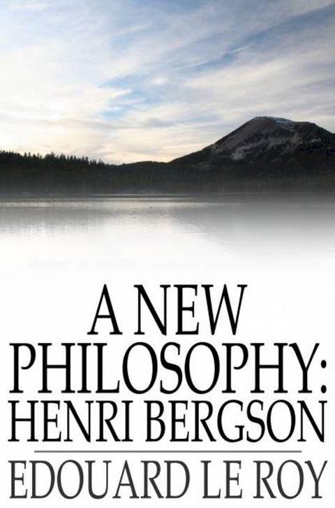 A New Philosophy: Henri Bergson(Kobo/電子書)