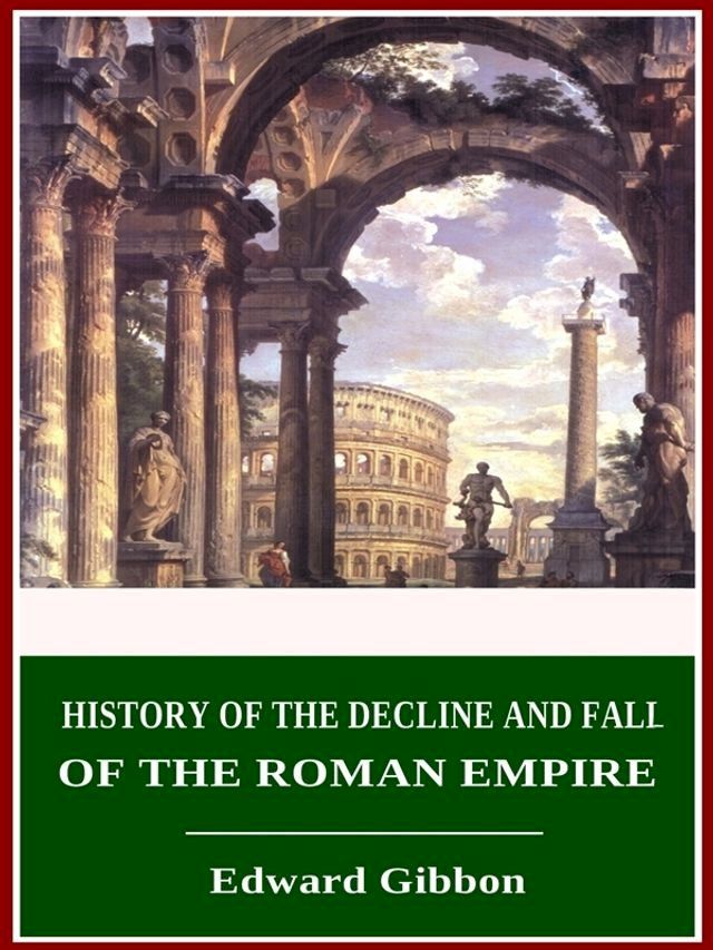  History of the Decline and Fall of the Roman Empire(Kobo/電子書)