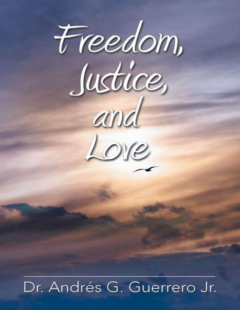 Freedom, Justice, and Love(Kobo/電子書)