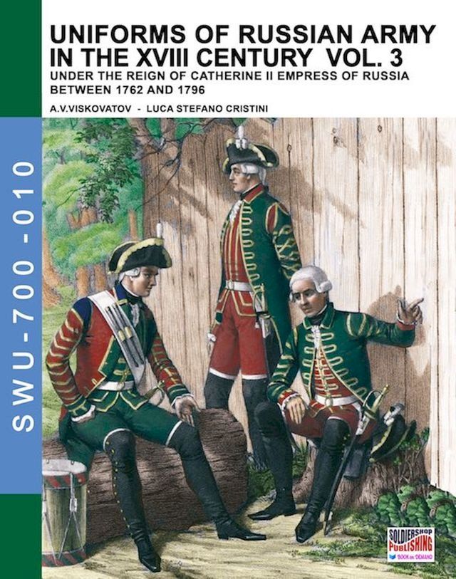  Uniforms of Russian army in the XVIII century - Vol. 3(Kobo/電子書)