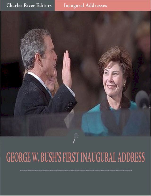  Inaugural Addresses: President George W. Bushs First Inaugural Address (Illustrated)(Kobo/電子書)