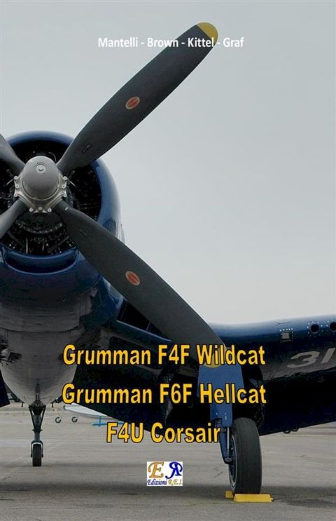 Grumman F4F Wildcat - Grumman F6F Hellcat - F4U Corsair(Kobo/電子書)