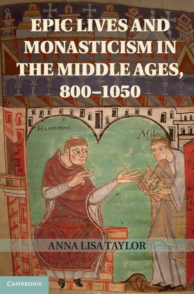  Epic Lives and Monasticism in the Middle Ages, 800–1050(Kobo/電子書)