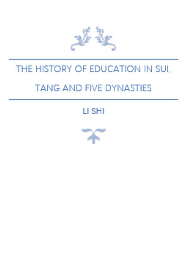  The History of Education in Sui, Tang and Five Dynasties(Kobo/電子書)