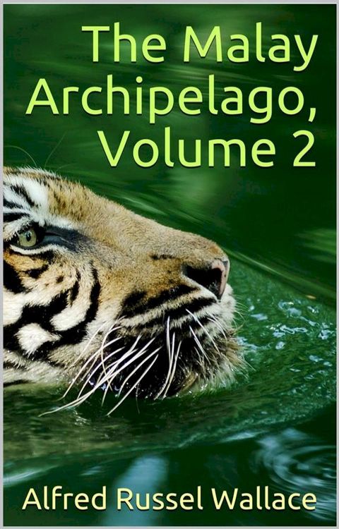 The Malay Archipelago, Volume 2(Kobo/電子書)