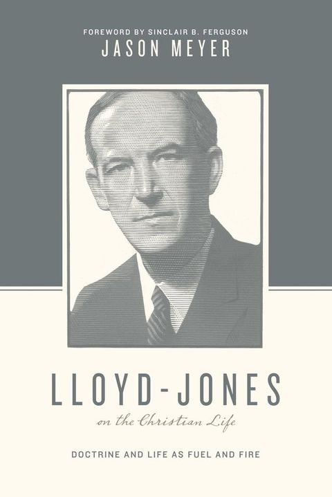 Lloyd-Jones on the Christian Life (Foreword by Sinclair B. Ferguson)(Kobo/電子書)