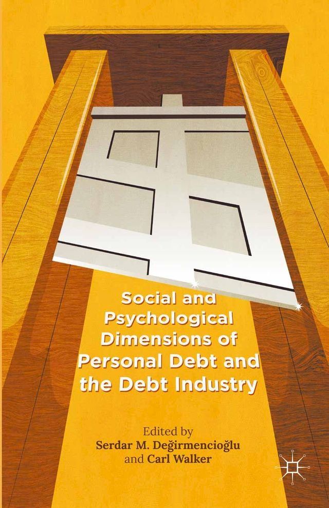  Social and Psychological Dimensions of Personal Debt and the Debt Industry(Kobo/電子書)