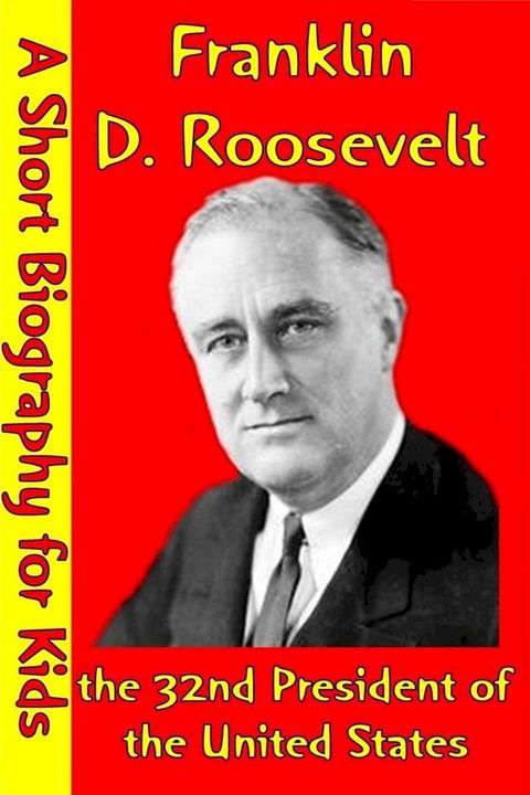 Franklin D. Roosevelt : the 32nd President of the United States(Kobo/電子書)