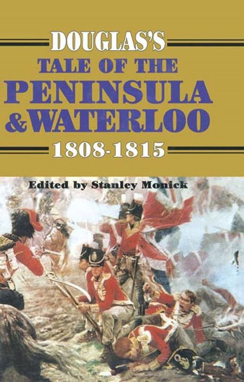 Douglas's Tale of the Peninsula & Waterloo, 1808–1815(Kobo/電子書)