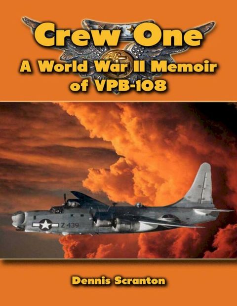 Crew One: A World War I I Memoir of V P B-108(Kobo/電子書)