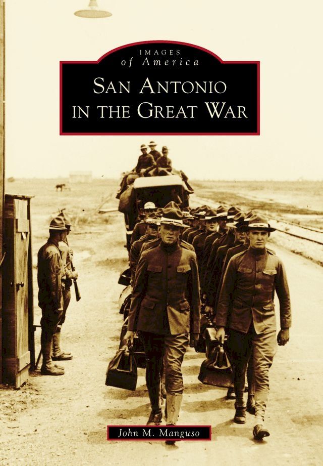  San Antonio in the Great War(Kobo/電子書)