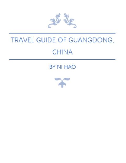 Travel Guide of Guangdong, China(Kobo/電子書)