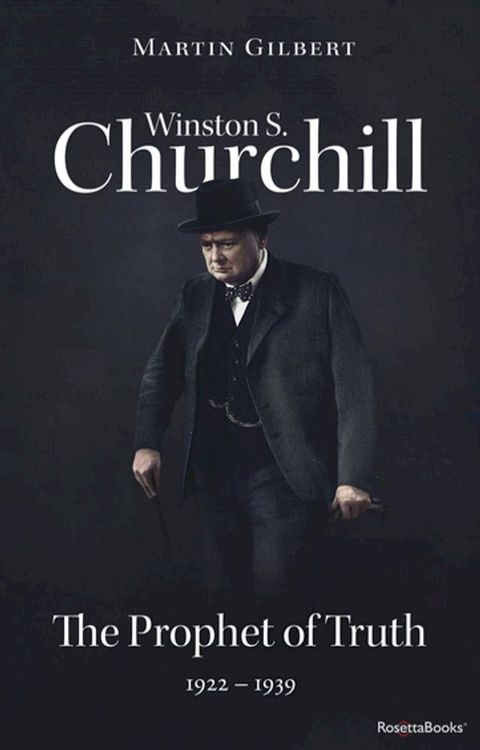 Winston S. Churchill: The Prophet of Truth, 1922–1939(Kobo/電子書)