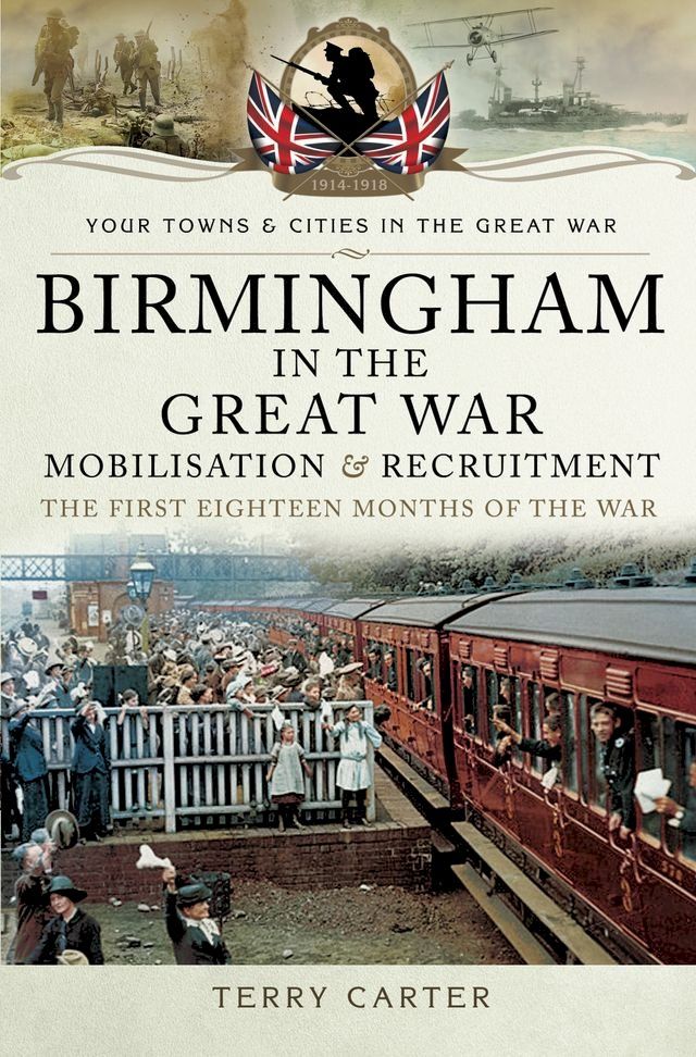  Birmingham in the Great War: Mobilisation and Recruitment(Kobo/電子書)