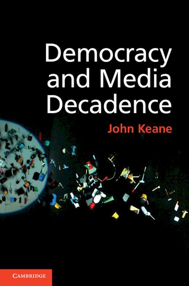  Democracy and Media Decadence(Kobo/電子書)