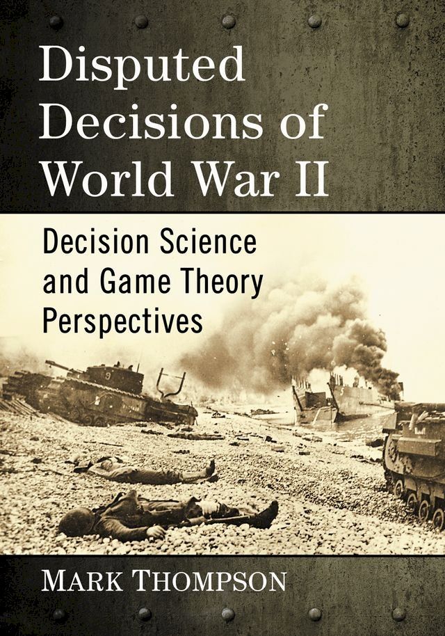  Disputed Decisions of World War II(Kobo/電子書)