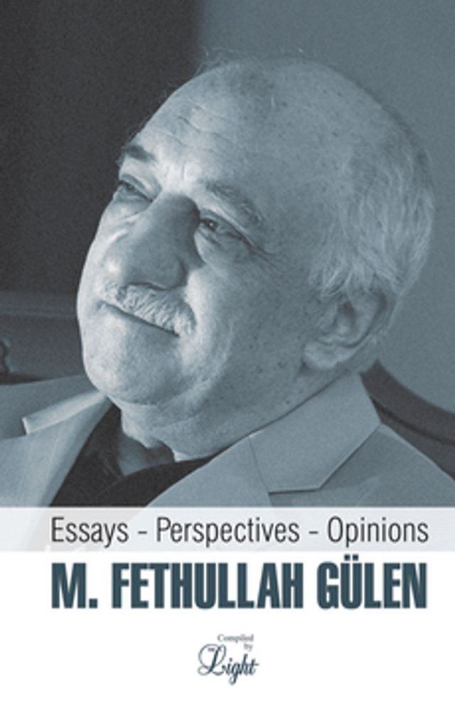  M. Fethullah Gulen: Essays – Perspectives – Opinions(Kobo/電子書)