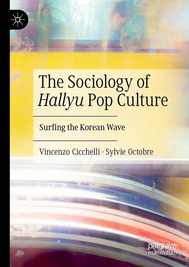  The Sociology of Hallyu Pop Culture(Kobo/電子書)